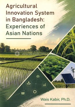 Agricultural Innovation System in Bangladesh: Experiences of Asian Nations