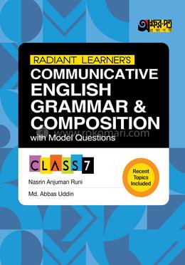 Akkharpatra Radiant Learner's Communicative English Grammar and Composition With Model Questions - Class 7