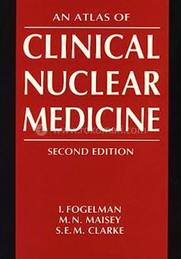 An Atlas of Clinical Nuclear Medicine