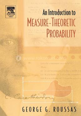 An Introduction to Measure theoretic Probability