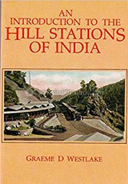 An Introduction to the Hill Stations of India