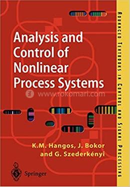 Analysis and Control of Nonlinear Process Systems