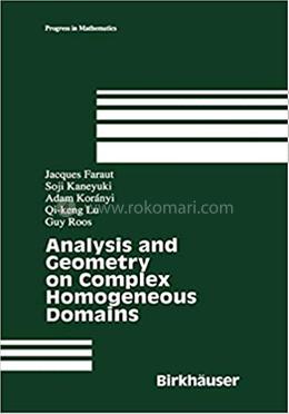 Analysis and Geometry on Complex Homogeneous Domains