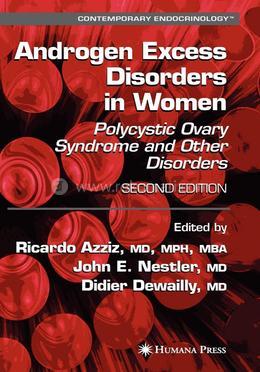 Androgen Excess Disorders in Women: Polycystic Ovary Syndrome and Other Disorders (Contemporary Endocrinology)