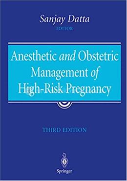 Anesthetic and Obstetric Management of High-Risk Pregnancy