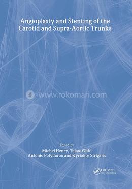 Angioplasty and Stenting of the Carotid and Supra-aortic Trunks