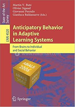 Anticipatory Behavior in Adaptive Learning Systems - Lecture Notes in Computer Science-4520