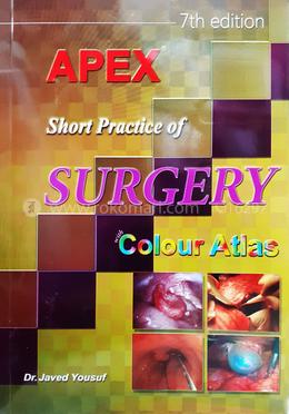 Apex Short Practice of Surgery with Color Atlas