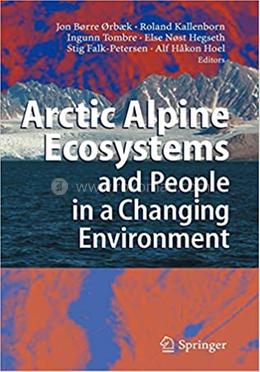 Arctic Alpine Ecosystems and People in a Changing Environment