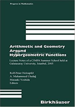 Arithmetic and Geometry Around Hypergeometric Functions - Progress in Mathematics: 260 