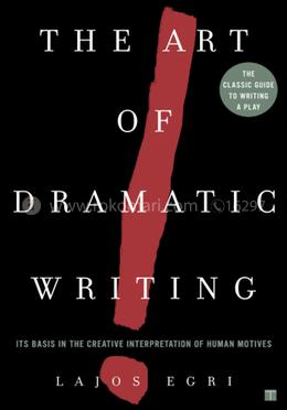 Art Of Dramatic Writing