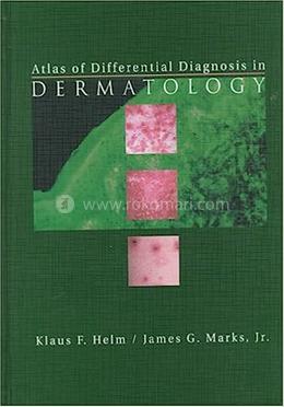 Atlas of Differential Diagnosis in Dermatology