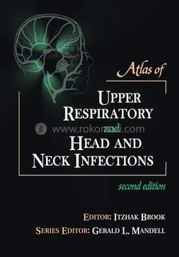 Atlas of Upper Respiratory and Head and Neck Infections