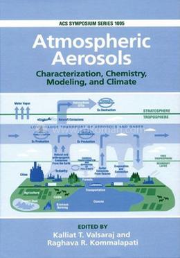 Atmospheric Aerosols Characterization, Chemistry, Modeling and Climate