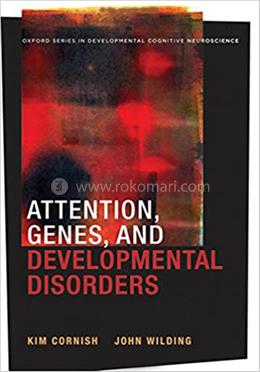 Attention, Genes, and Developmental Disorders