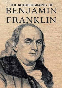 Autobiography of Benjamin Franklin 