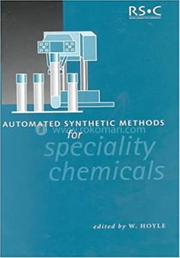 Automated Synthetic Methods For Speciality Chemicals