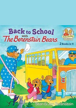 Back to School with the Berenstain Bears - 2 Books In 1