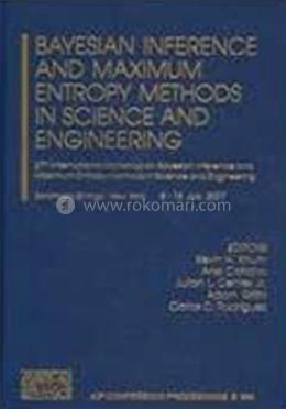 Bayesian Inference and Maximum Entropy Methods in Science and Engineering