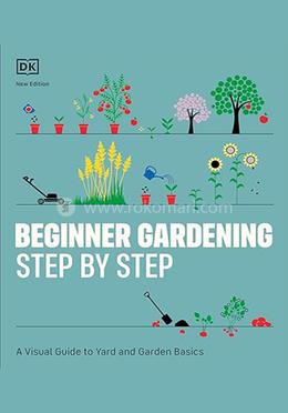 Beginner Gardening Step by Step