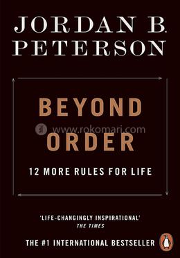 Beyond Order: 12 More Rules for Life image