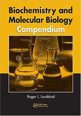 Biochemistry and Molecular Biology Compendium