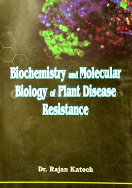 Biochemistry and Molecular Biology of Plant Disease Resistance image