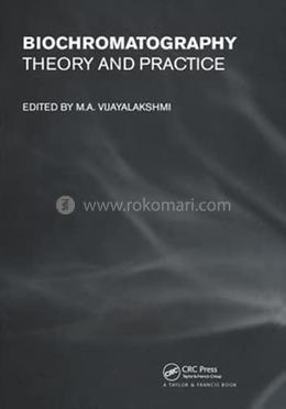 Biochromatography Theory and Practice