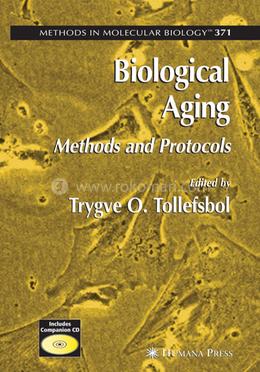 Biological Aging: Methods and Protocols: 371 (Methods in Molecular Biology)