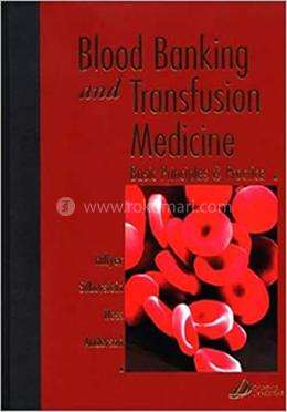 Blood Banking and Transfusion Medicine