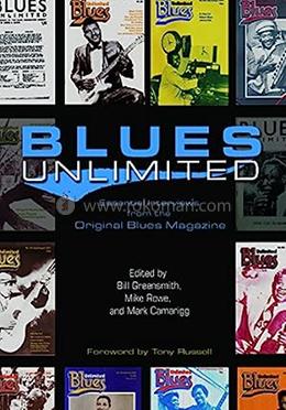 Blues Unlimited: Essential Interviews From The Original Blues Magazine