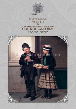 Boyhood, Youth And On The Significance Of Science And Art