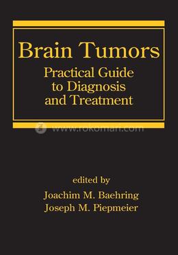 Brain Tumors: Practical Guide to Diagnosis and Treatment