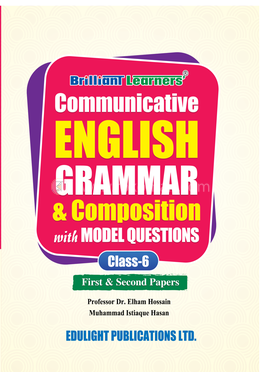 Brilliant Learners' Communicative English Grammar and Composition with Model Questions - 1st Paper and Second Paper - Class 6 image