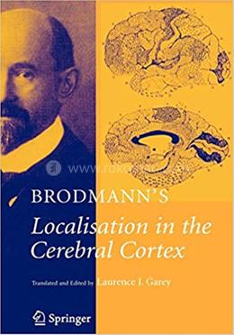 Brodmann's: Localisation in the Cerebral Cortex