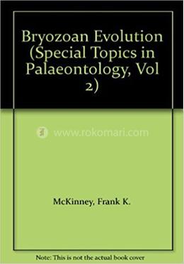 Bryonozoan Evolution: 2 (Special Topics in Palaeontology)
