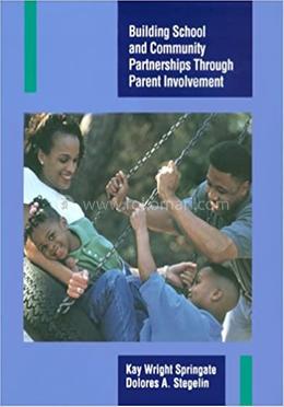 Building School and Community Partnerships Through Parent Involvement