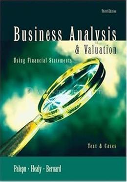 Business Analysis and Valuation Using Financial Statements 