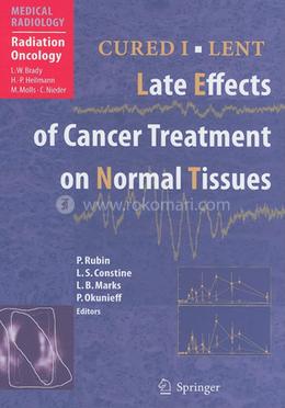CURED I - LENT Late Effects of Cancer Treatment on Normal Tissues (Medical Radiology)