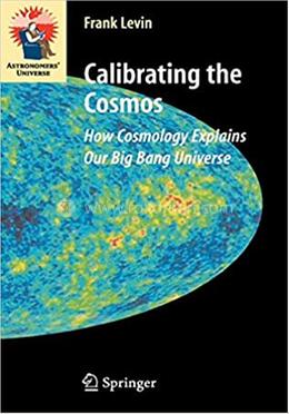 Calibrating the Cosmos