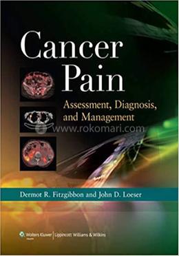 Cancer Pain: Assessment, Diagnosis, and Management