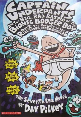 Captain Underpants and the Big, Bad Battle of the Bionic Booger Boy