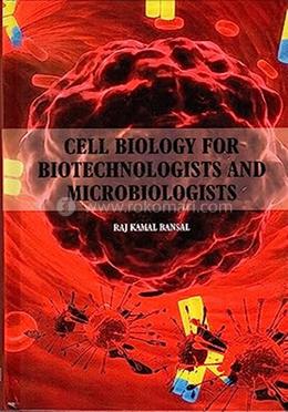 Cell Biology For Biotechnologists Microbiologists