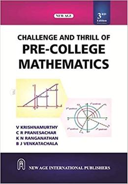 Challenge And Thrill Of Pre-College Mathematics