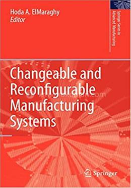 Changeable and Reconfigurable Manufacturing Systems