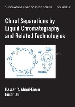 Chiral Separations By Liquid Chromatography And Related Technologies