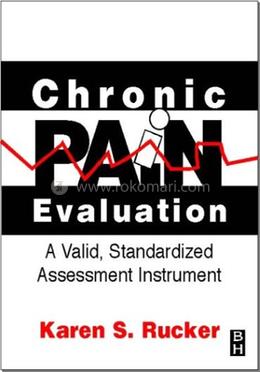 Chronic Pain Evaluation: A Valid, Standardized Assessment Instrument