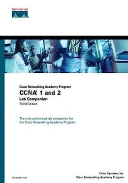 Cisco Networking Academy Program CCNA 1 And 2 Lab Companion