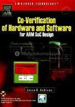 Co-Verification of Hardware and Software for ARM SoC Design (With CD)
