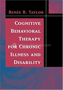 Cognitive Behavioral Therapy for Chronic Illness and Disability